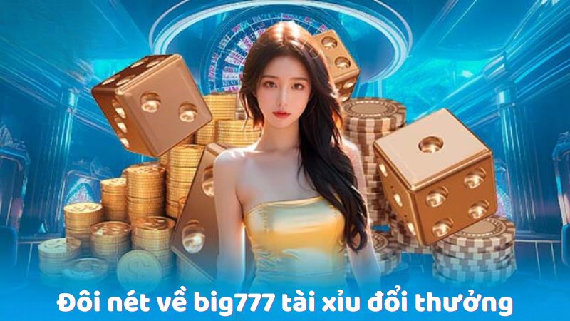 big777-tai-xiu-doi-thuong-1