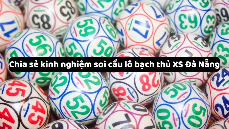 soi-cau-lo-bach-thu-xs-da-nang-3