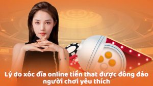 xoc-dia-online-tien-that-1